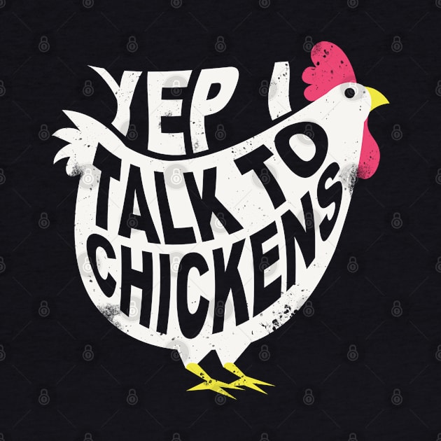 Yep I Talk To Chickens Funny Buff Chicken For Hen Lovers by Blink_Imprints10